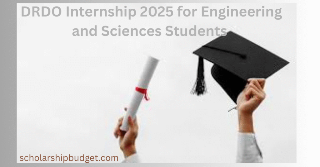 DRDO Internship 2025 for Engineering and Sciences Students