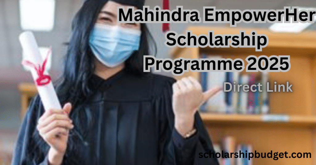 Mahindra EmpowerHer Scholarship Programme 2025