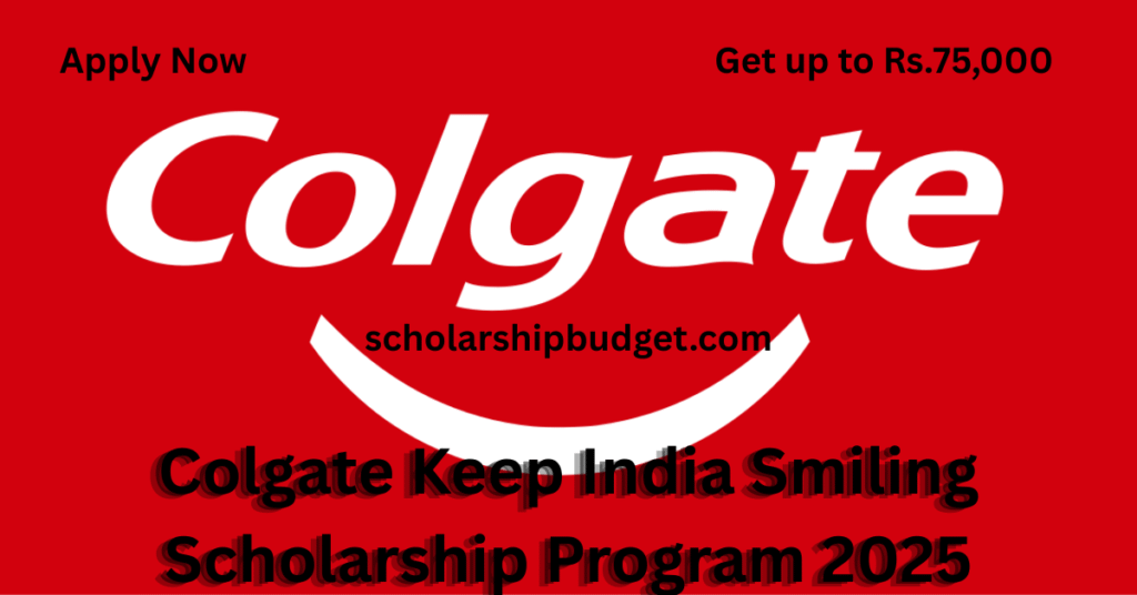 Colgate Keep India Smiling Scholarship Program 2025