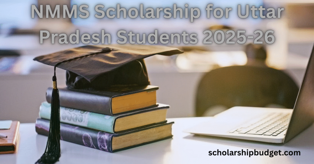 NMMS Scholarship for Uttar Pradesh Students 2025-26