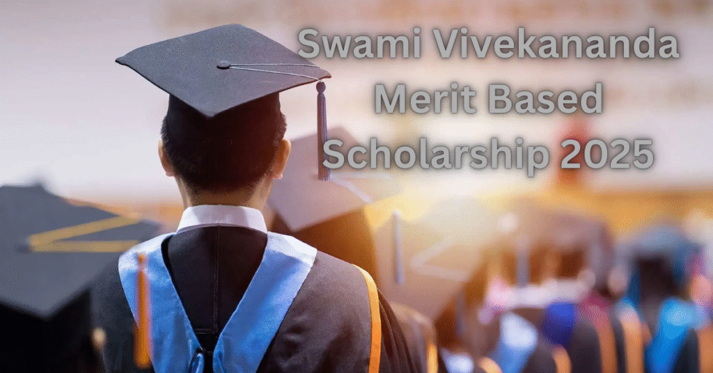 Swami Vivekananda Merit Based Scholarship 2025