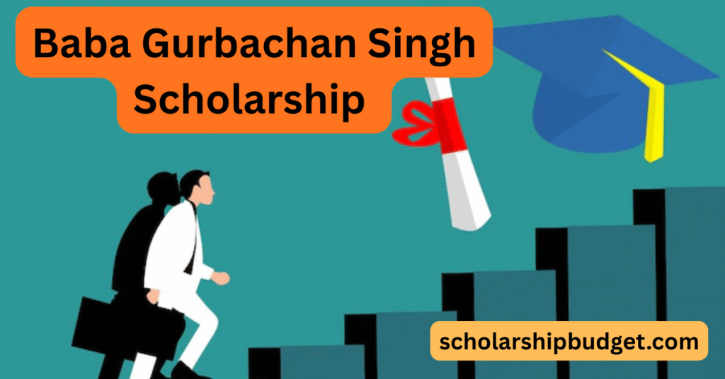 Baba Gurbachan Singh Scholarship 