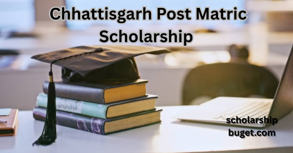 Chhattisgarh Post Matric Scholarship 