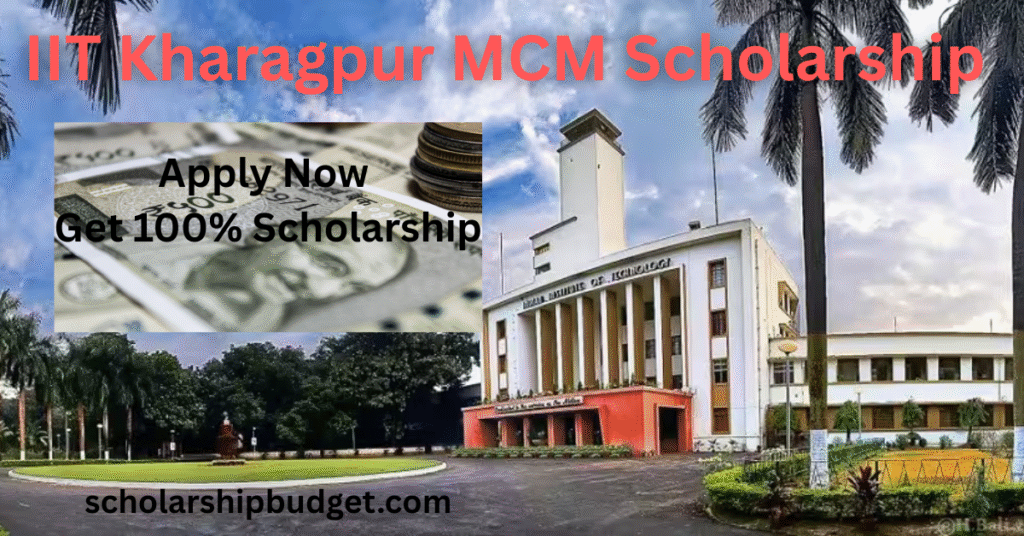 IIT Kharagpur MCM Scholarship 