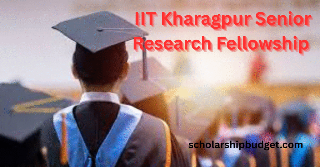 IIT Kharagpur Senior Research Fellowship