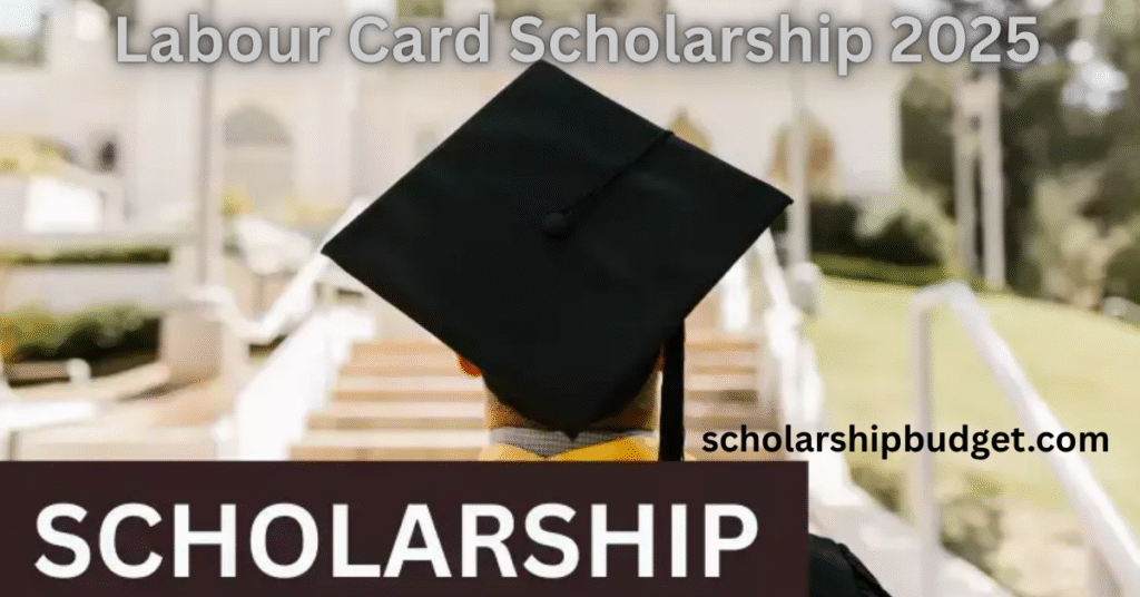 Labour Card Scholarship 2025