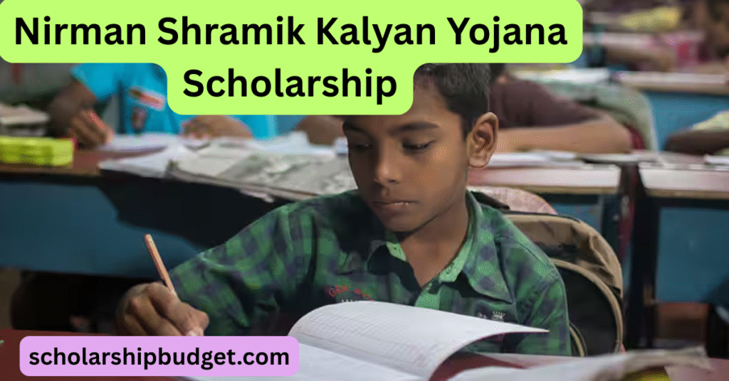 Nirman Shramik Kalyan Yojana Scholarship